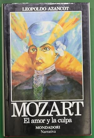 Imagen del vendedor de Mozart, el amor y la culpa a la venta por Librería Alonso Quijano