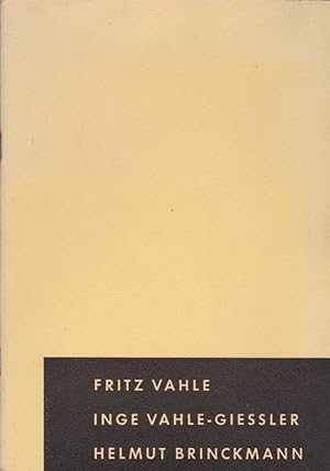 Fritz Vahle : Inge Vahle-Giessler. Helmut Brinckmann. Bildteppiche, Grafik, Tempera, Plastik. [8....