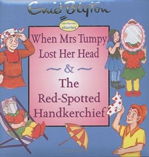 Image du vendeur pour When Mrs Tumpy Lost Her Head & the Red- Spotted Handkerchief mis en vente par WeBuyBooks