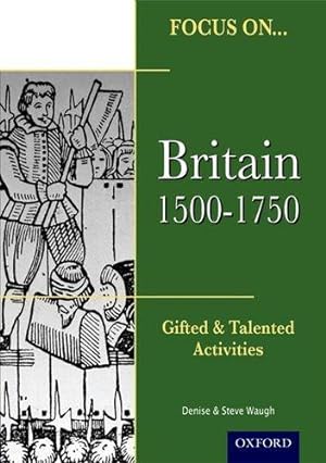 Seller image for Focus On Gifted & Talented: Britain, 1500-1750 (Focus on Gifted and Talented) for sale by WeBuyBooks
