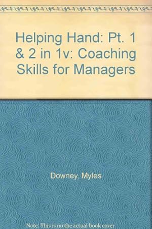 Seller image for Helping Hand: Pt. 1 & 2 in 1v: Coaching Skills for Managers for sale by WeBuyBooks