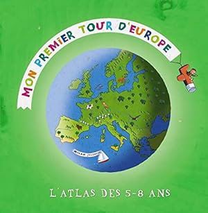 Bild des Verkufers fr Mon premier tour d'Europe: L'atles des 5-8 ans zum Verkauf von WeBuyBooks