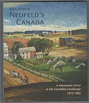 Immagine del venditore per Woldemar Neufeld's Canada A Mennonite Artist in the Canadian Landscape 1925-1995 venduto da Ainsworth Books ( IOBA)