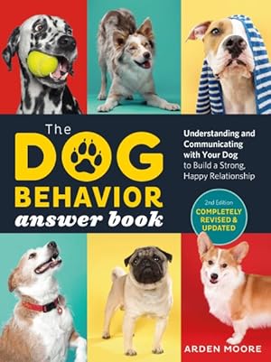 Seller image for Dog Behavior Answer Book : Understanding and Communicating With Your Dog and Building a Strong and Happy Relationship for sale by GreatBookPrices
