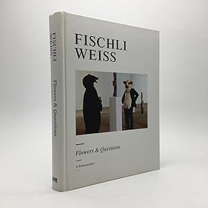 Bild des Verkufers fr FISCHLI WEISS, FLOWERS & QUESTIONS: A RETROSPECTIVE zum Verkauf von Any Amount of Books