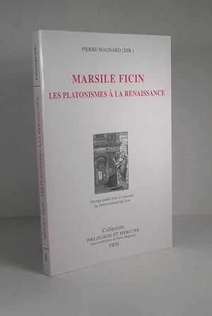 Bild des Verkufers fr Marsile Ficin. Les platonismes  la Renaissance zum Verkauf von Librairie Bonheur d'occasion (LILA / ILAB)