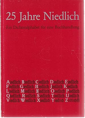 25 Jahre Niedlich. Ein Dichteralphabet für eine Buchhandlung. Exemplar Nr. 699. Vo Wendelin Niedl...