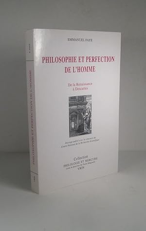 Bild des Verkufers fr Philosophie et perfection de l'homme. De la Renaissance  Descartes zum Verkauf von Librairie Bonheur d'occasion (LILA / ILAB)