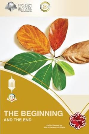 Bild des Verkufers fr The Beginning and The End by Ash-Sheha, Abd Ar-Rahman [Paperback ] zum Verkauf von booksXpress