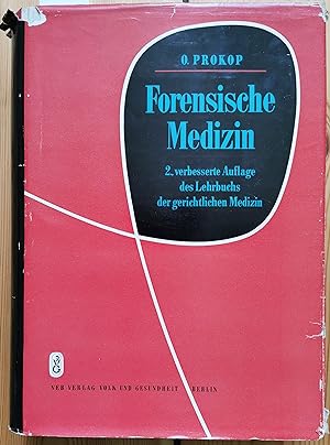 Forensische Medizin. 2. verbesserte Auflage des Lehrbuchs der gerichtlichen Medizin. Mit 635 Abbi...