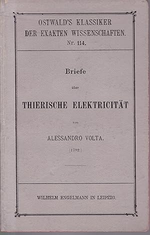 Bild des Verkufers fr Briefe ber die thierische Elektricitt (1792). Herausgegeben von A. J. Oettingen (= Ostwald's Klassiker der exakten Wissenschaften, Nr. 114) zum Verkauf von Graphem. Kunst- und Buchantiquariat