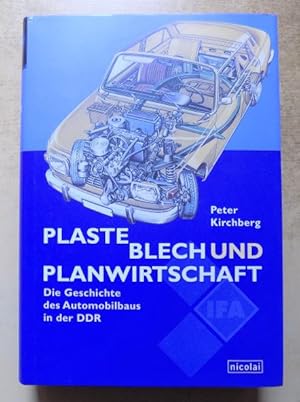 Bild des Verkufers fr Plaste, Blech und Planwirtschaft - Die Geschichte des Automobilbaus in der DDR. zum Verkauf von Antiquariat BcherParadies