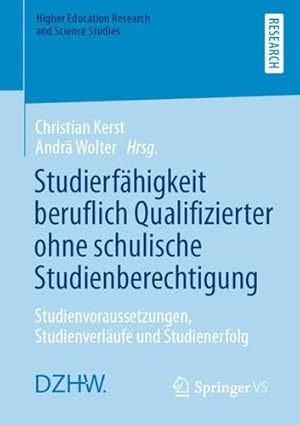 Seller image for Studierf ¤higkeit beruflich Qualifizierter ohne schulische Studienberechtigung: Studienvoraussetzungen, Studienverl ¤ufe und Studienerfolg (Higher . and Science Studies) (German Edition) [Paperback ] for sale by booksXpress