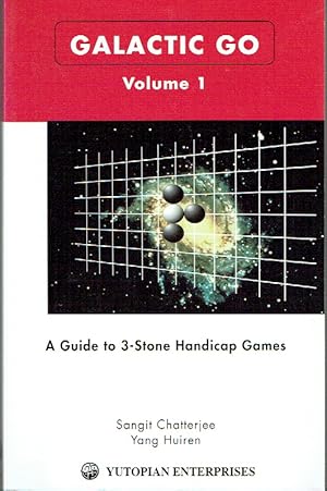 Seller image for Galactic Go: A Guide to Three-Stone Handicap Games (Volume 1) for sale by Blue Whale Books, ABAA