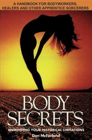 Seller image for Body Secrets: Unwinding Your Historical Limitations for sale by WeBuyBooks