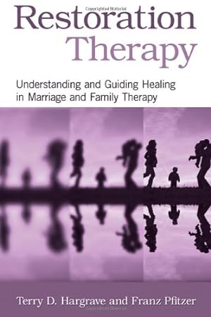 Seller image for Restoration Therapy: Understanding and Guiding Healing in Marriage and Family Therapy by Hargrave, Terry D., Pfitzer, Franz [Paperback ] for sale by booksXpress