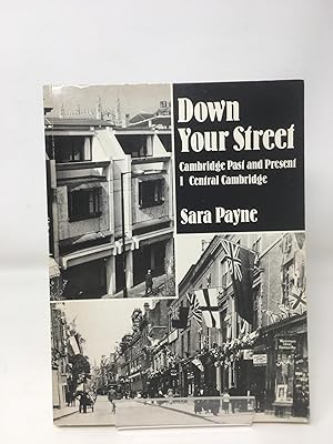 Down Your Street, Cambridge Past & Present: Volume I Central Cambridge