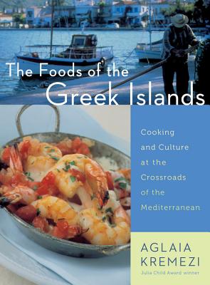 Seller image for The Foods of the Greek Islands: Cooking and Culture at the Crossroads of the Mediterranean (Paperback or Softback) for sale by BargainBookStores