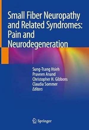 Imagen del vendedor de Small Fiber Neuropathy and Related Syndromes: Pain and Neurodegeneration (Hardcover) a la venta por CitiRetail
