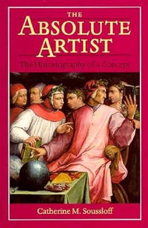 Image du vendeur pour Absolute Artist : The Historiography of a Concept mis en vente par GreatBookPrices