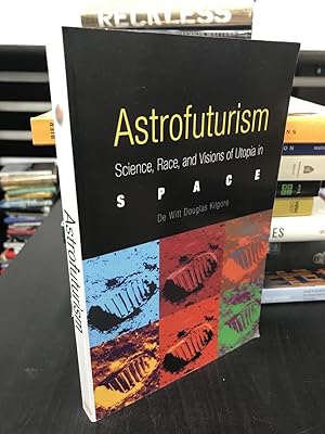Immagine del venditore per Astrofuturism: Science, Race, and Visions of Utopia in Space venduto da THE PRINTED GARDEN, ABA, MPIBA