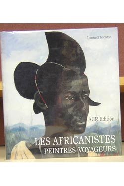 Bild des Verkufers fr Les Africanistes: Peintres Voyageurs 1860-1960 zum Verkauf von Moe's Books