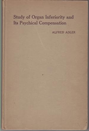 Bild des Verkufers fr Study of Organ Inferiority and Its Psychical Compensation zum Verkauf von Beasley Books, ABAA, ILAB, MWABA