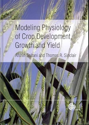 Bild des Verkufers fr Modeling Physiology of Crop Development, Growth and Yield zum Verkauf von GreatBookPrices