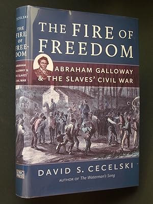 Immagine del venditore per The Fire of Freedom: Abraham Galloway and the Slaves' Civil War venduto da Bookworks [MWABA, IOBA]