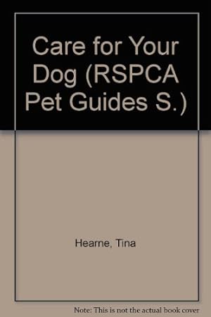 Seller image for Care for Your Dog (RSPCA Pet Guides S.) for sale by WeBuyBooks
