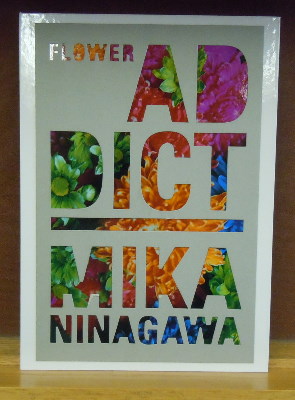 Seller image for Mika Ninagawa, Flower Addict for sale by Moe's Books