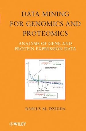 Seller image for Data Mining for Genomics and Proteomics: Analysis of Gene and Protein Expression Data (Wiley Series on Methods and Applications in Data Mining) for sale by WeBuyBooks