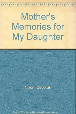 Seller image for Mother's Memories for My Daughter for sale by WeBuyBooks