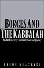 Bild des Verkufers fr Borges and the Kabbalah: And Other Essays on his Fiction and Poetry zum Verkauf von WeBuyBooks