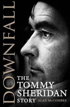 Seller image for Downfall: The Tommy Sheridan Story for sale by WeBuyBooks