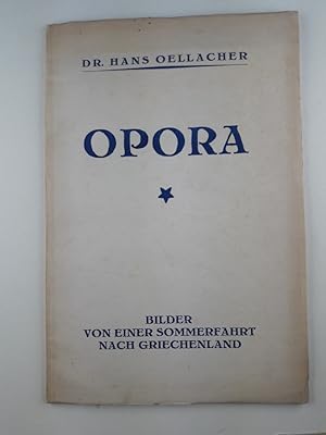 Bild des Verkufers fr Opora ; Bilder von einer Sommerfahrt nach Griechenland. Mit 40 photographischen Aufnahmen. zum Verkauf von Antiquariat REDIVIVUS