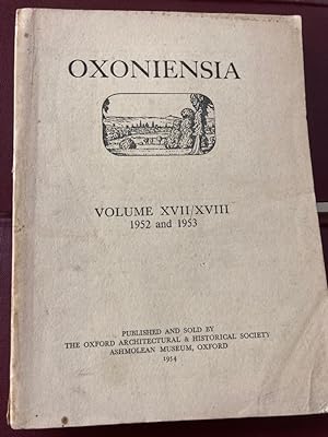Oxoniensia: A Journal Dealing with the Archaeology, History and Architecture of Oxford and its Ne...