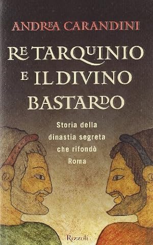 Immagine del venditore per Re Tarquinio e il divino bastardo venduto da WeBuyBooks