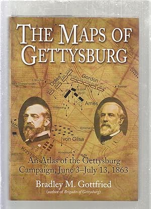 The Maps of Gettysburg: An Atlas of the Gettysburg Campaign, June 3-13, 1863