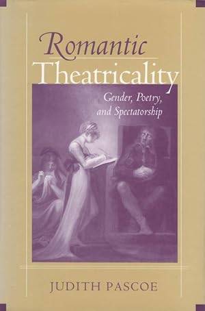 Image du vendeur pour Romantic Theatricality: Gender, Poetry, and Spectatorship mis en vente par The Haunted Bookshop, LLC