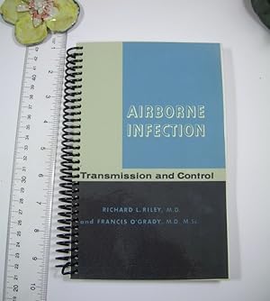 Airborne Infection : Transmission and Control [critical Practical Study ; Review Reference ; Biog...