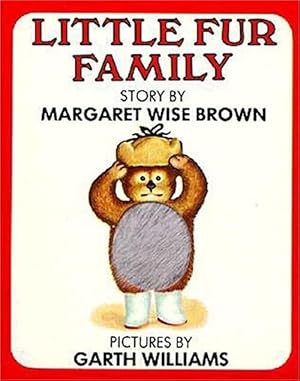 Little Fur Family [Margaret Wise Brown's Well Loved Bear Story, Book is Covered in Faux Fur, Chil...