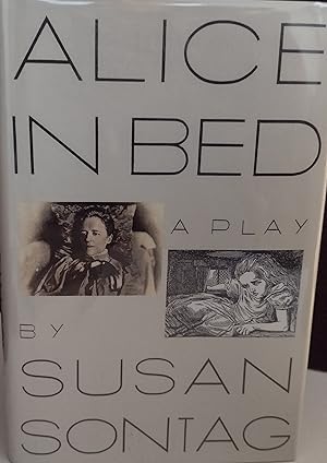 Bild des Verkufers fr Alice In Bed: A Play // FIRST EDITION // zum Verkauf von Margins13 Books