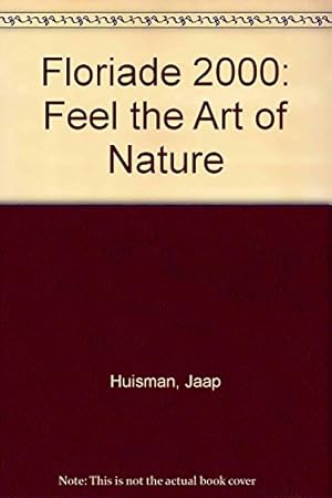 Bild des Verkufers fr Floriade 2000: Feel the Art of Nature zum Verkauf von WeBuyBooks