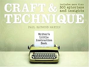 Bild des Verkufers fr Craft and Technique: Includes More Than 300 Aphorisms and Insights (Writer's Little Instruction Book S.) zum Verkauf von WeBuyBooks