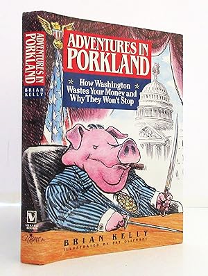 Immagine del venditore per Adventures in Porkland: How Washington Wastes Your Money and Why They Won't Stop venduto da The Parnassus BookShop