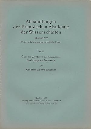 Über das Zerplatzen des Urankernes durch langsame Neutronen: Abhandlungen der Preussischen Akadem...