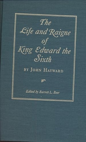 Imagen del vendedor de The Life and Raigne of King Edward the Sixth a la venta por Fundus-Online GbR Borkert Schwarz Zerfa