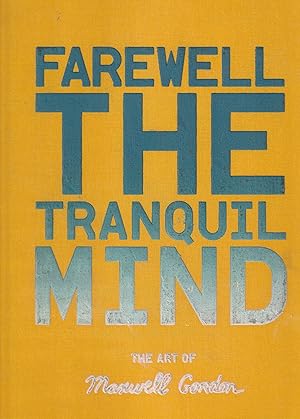 Imagen del vendedor de Farewell the Tranquil Mind: The Art of Maxwell Gordon a la venta por MODLITBOOKS
