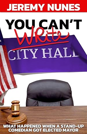 Bild des Verkufers fr You Can\ t Write City Hall: What Happened When a Stand-Up Comedian Got Elected Mayor zum Verkauf von moluna